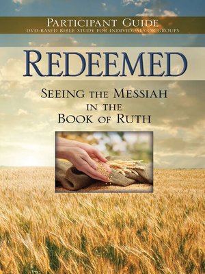 cover image of Redeemed: Seeing the Messiah in the Book of Ruth